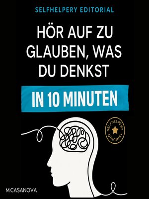 cover image of Hör auf zu glauben, was du denkst – in 10 Minuten